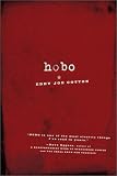 Hobo: A Young Man's Thoughts on Trains and Tramping in America