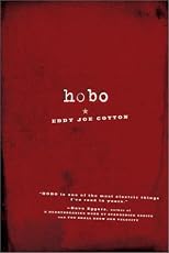 Hobo: A Young Man's Thoughts on Trains and Tramping in America