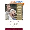 The Rise of Benedict XVI: The Inside Story of How the Pope was Elected and Where He Will Take the Catholic Church