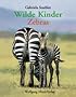 Wilde Kinder, Zebras