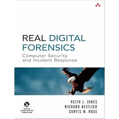 Real Digital Forensics: Computer Security and Incident Response