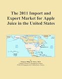 The 2011 Import and Export Market for Apple Juice in the United States