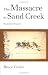 The Massacre at Sand Creek: Narrative Voices (The American Indian Literature and Critical Studies Series , Vol 16)