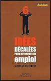 Revue Editions d'Organisation  / 6 Idées décalées pour retrouver un emploi