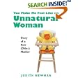 You Make Me Feel Like An Unnatural Woman: Diary Of A New