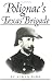 POLIGNAC'S TEXAS BRIGADE (Texas a & M University Military History Series)