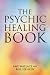 Books : The Psychic Healing Book