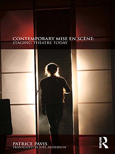 Contemporary Mise en Scène: Staging Theatre Today