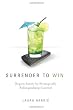 Surrender to Win: Regain Sanity by Strategically Relinquishing Control