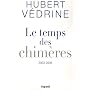 Le temps des chimères : Articles, préfaces et conférences (2003-2009)
