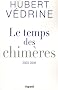 Le temps des chim�res : Articles, pr�faces et conf�rences (2003-2009)