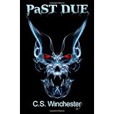 PaST DUE: When the bad guy is a human and a vampire is an ally, it's no wonder things get a little complicated: 1by C S Winchester