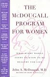 The McDougall Program for Women : What Every Woman Needs to Know to Be Healthy for Life