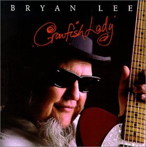 Bryan Lee - Crawfish Lady - Zortam Music