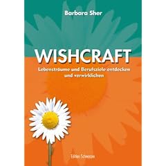 Wishcraft. Lebenstr�ume und Berufsziele entdecken und verwirklichen.
