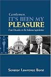 Gentlemen, It's Been My Pleasure: Four Decades in the Indiana Legislature