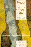Food of the Gods: The Search for the Original Tree of Knowledge - A Radical History of Plants, Drugs and Human Evolution