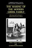 The Making of the Modern Greek Family: Marriage and Exchange in Nineteenth-Century Athens (Cambridge Studies in Social and Cultural Anthropology)