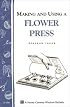 Making and Using a Flower Press: Storey Country Wisdom Bulletin A-196 (Storey Country Wisdom Bulletin, a-196)