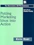 Putting Marketing Ideas into Action (Successful Lib Professional Series No. 45004000)
