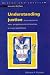 Understanding Justice: An Introduction to Ideas, Perspectives and Controversies in Modern Penal Theory (Crime & Justice)