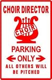 CHOIR DIRECTOR PARKING leader sing new sign