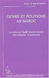 Revue Editions L'Harmattan  / Genre et politique au Maroc. : Les enjeux de l'égalité hommes-femmes entre islamisme et modernisme