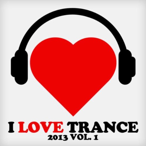 VA-I Love Trance 2013 Vol 1-(ARVA240)-WEB-2013-EiTheLMP3 Download
