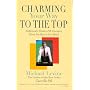 Charming Your Way to the Top: Hollywood's Premier P.R. Executive Shows You How to Get Ahead