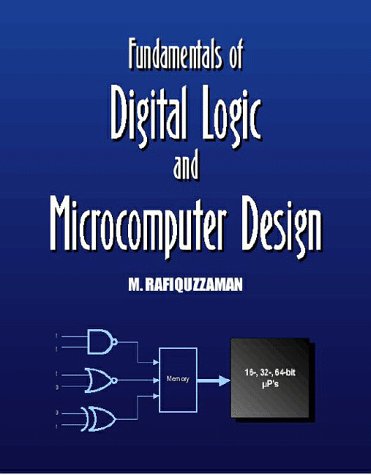 Fundamentals of Digital Logic and Microcomputer Design, Revised Edition