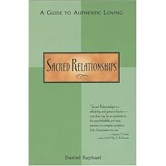 Sacred Relationships: A Guide to Authentic Loving