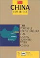 China Business: The Portable Encyclopedia for Doing Business with China (World Trade Press Country Business Guides)
