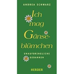 Ich mag Gänseblümchen. Unaufdringliche Gedanken (Broschiert)