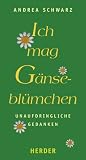 Ich mag Gänseblümchen: Unaufdringliche Gedanken