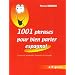 1001 Phrases pour bien parler espagnol : Un peu de grammaire, beaucoup d'exemples