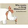 Who Wants a Cheap Rhinoceros?