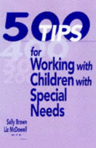 500 Tips for Working with Children with Special Needs (500 Tips Series)