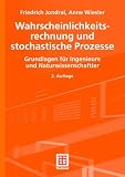 Wahrscheinlichkeitsrechnung und stochastische Prozesse. Grundlagen für Ingenieure und Naturwissenschaftler