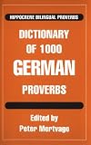 Dictionary of 1000 German Proverbs (Hippocrene Bilingual Proverbs)