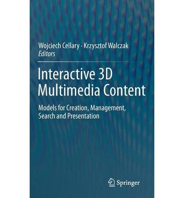 [(Interactive 3D Multimedia Content )] [Author: Wojciech Cellary] [Jan-2012]
