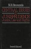 Central Issues in Jurisprudence: Justice, Law and Rights