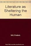 Literature as sheltering the human