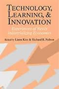 Technology, Learning, and Innovation: Experiences of Newly Industrializing Economies