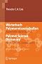 W�rterbuch Polymerwissenschaften/Polymer Science Dictionary: Kunststoffe, Harze, Gummi/Plastics, Resins, Rubber, Gums, Deutsch-Englisch/English-German