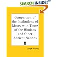 Comparison of the Institutions of Moses with Those of the Hindoos and Other Ancient Nations by  Joseph Priestley