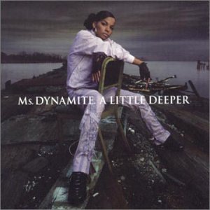 Ms. Dynamite - A Little Deeper Lyrics - Zortam Music