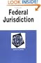 Currie's Federal Jurisdiction in a Nutshell, 4th (In a Nutshell (West Publishing))