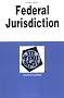 Federal Jurisdiction in a Nutshell (Nutshell Series.)
