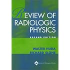 Click here to buy Review of Radiological Physics by  Walter Huda and Richard M Slone.