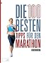 Die 100 besten Tipps f�r den Marathon